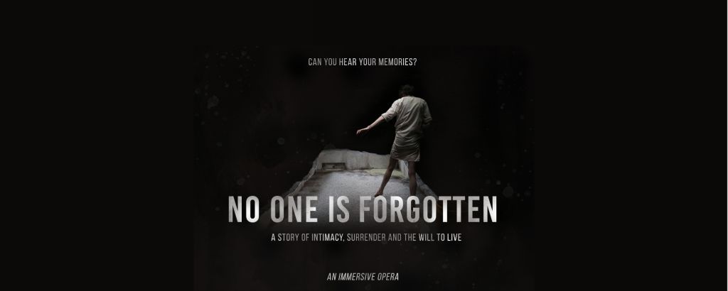 No One Is Forgotten: An Immersive Opera
